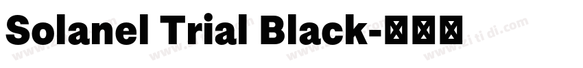 Solanel Trial Black字体转换